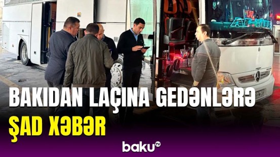 Laçına avtobus reysi açıldı | AYNA-dan gediş-gəlişlə bağlı mühüm açıqlama