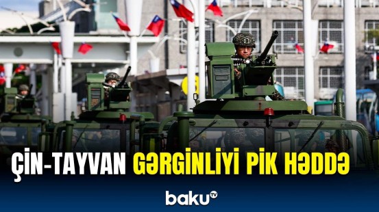 Tayvandan rəsmi Pekinə sərt xəbərdarlıq | Çin "ada"nı nəzarətə götürür