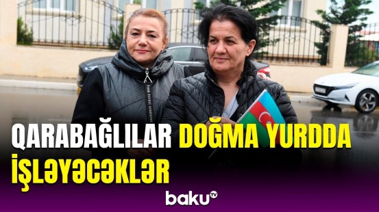 Azad edilmiş torpaqlarda yeni iş yerləri yaradılacaq | Detallar açıqlandı