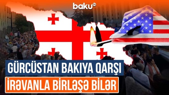 Gürcüstan Ermənistanla birləşsə, Azərbaycanı hansı təhlükələr gözləyər?