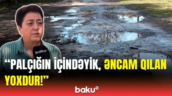 Meyitimizi aparıb basdıra bilmirik! - Bu kəndin yolları niyə təmir edilmir?