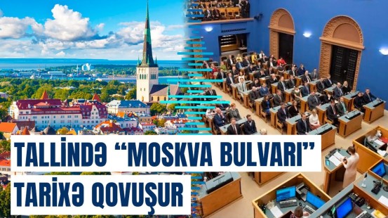 Tallində "Moskva bulvarı"nın adının dəyişdirilməsi niyə vacibdir? | Detallar açıqlandı