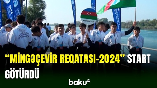 “Mingəçevir Reqatası-2024”ə start verilib