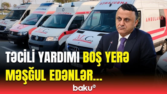 Təcili yardımla bağlı yeni açıqlamalar | Neçə əsassız çağırış oldu?