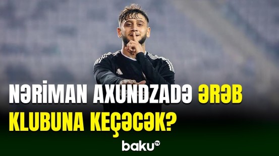 Nəriman Axundzadə “Qarabağ”dan ayrılır?