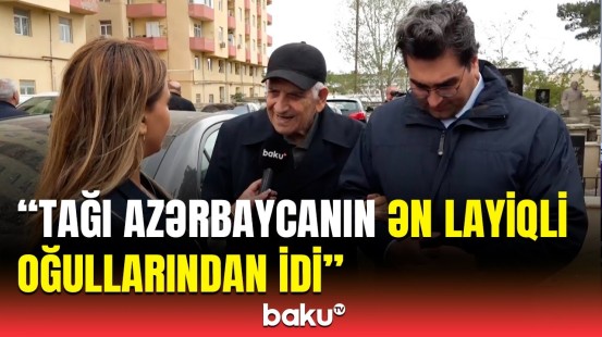 O, yeganə insan idi ki... | Tağı Əhmədovun dəfnindən duyğulandıran anlar