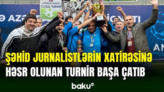 Şəhid jurnalistlərin xatirəsinə həsr olunan futbol turniri yekunlaşıb