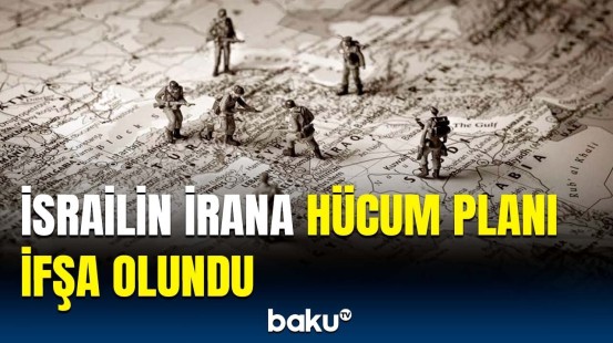 İsrailin İrana hücum planları mətbuata sızdırıldı | Araşdırma aparılır