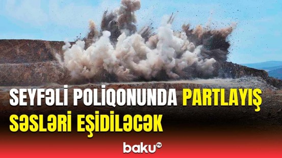 Müdafiə Nazirliyindən Seyfəli poliqonu ilə bağlı xəbərdarlıq