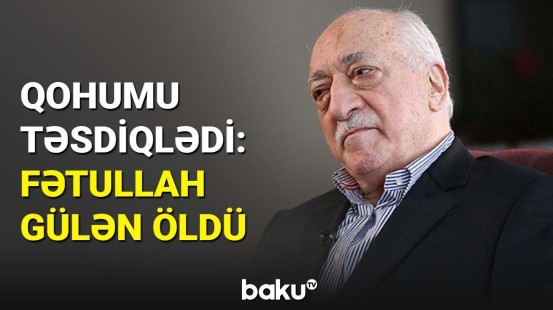 Fətullah Gülən vəfat etdi | FETÖ liderinin ölüm səbəbi niyə açıqlanmır?