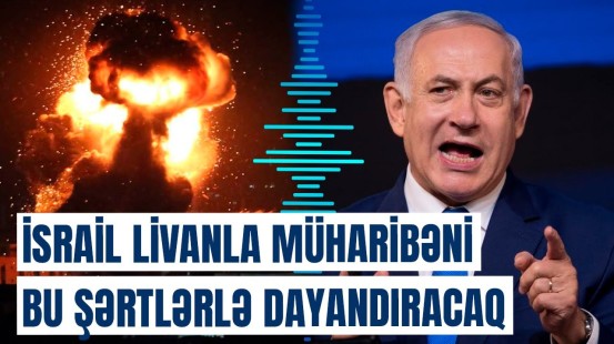 Netanyahu sənədləri ABŞ tərəfinə təhvil verdi | Atəşkəs üçün tələblər