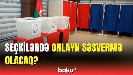 Səsvermə üçün məntəqəyə getməyə ehtiyac olmayacaq? | Deputatdan açıqlama