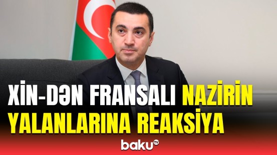 Biz beynəlxalq hüquqa və ədalətə hörmət etməliyik | XİN-dən Fransaya cavab