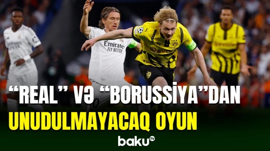 Çempionlar liqası: "Real" - "Borussiya" matçında 7 qol vuruldu