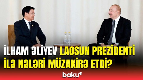 İlham Əliyev Kazanda Laosun Prezidenti Thonqlun Sisulit ilə görüşdü