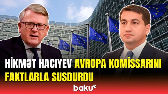 Başqalarına ağıl verməkdənsə... | Hikmət Hacıyevdən Avropa komissarına sərt cavab
