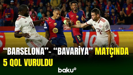 Çempionlar liqası: “Barselona” - “Bavariya” matçı