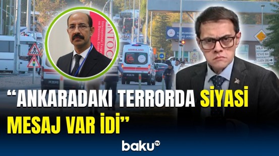 TUSAŞ-dakı hücumda məqsəd o idi ki... | Türkiyəli siyasətçi Baku TV-yə danışdı