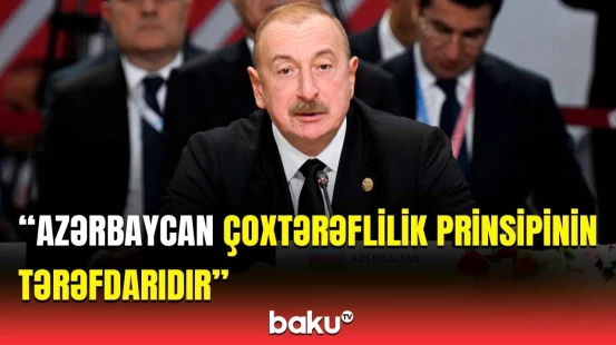 İlham Əliyev Qoşulmama Hərəkatına ölkəmizin dördillik sədrlik dövründən danışdı