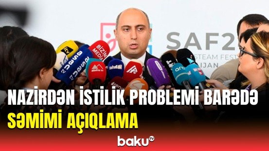 Hansısa müəssisədə qəza olursa... | Nazir istilik problemlərindən danışdı