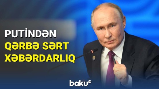 Rusiya gərginliyə hazırdır! | Putin Kazanda elə çıxış etdi ki...