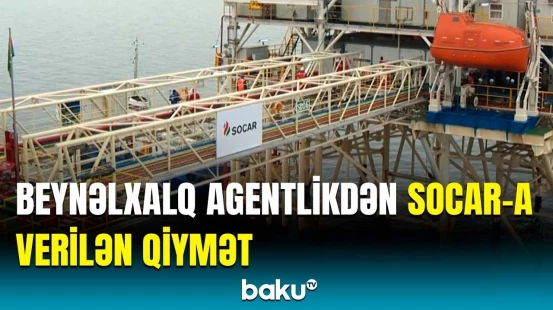 SOCAR Xəzər regionunda bu reytinqi əldə edən ilk enerji şirkətidir