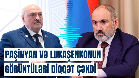 Lukaşenko ilə küsülü olan Paşinyan onunla nədən danışıb? | Sensasiyalı açıqlama