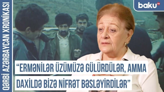 “Heç vaxt azərbaycanlı qızları erməniyə ərə verməmişik” | QƏRBİ AZƏRBAYCAN XRONİKASI