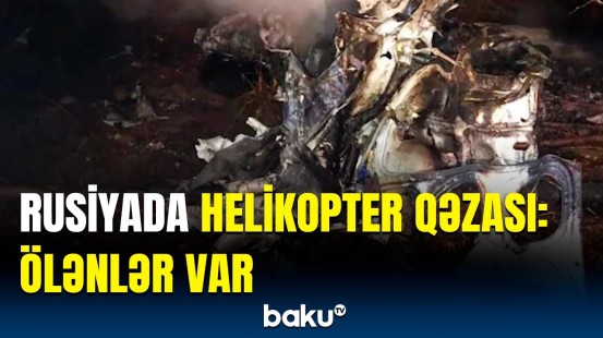 "Mi-2" helikopteri Kirov vilayətində qəzaya uğradı