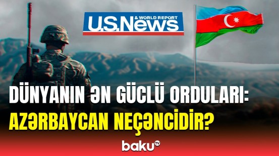 Dünyanın ən güclü ordularının siyahısı açıqlandı | Ermənistan isə...