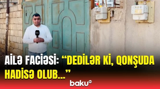 Bələdiyyə sədri qapımızı döyüb dedi ki... | Sumqayıtda bədbəxt hadisə