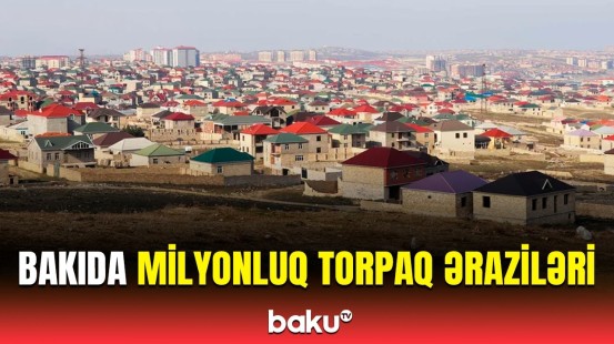 Torpaq qiyməti kəskin bahalaşdı | Artımın əsas səbəbləri açıqlandı