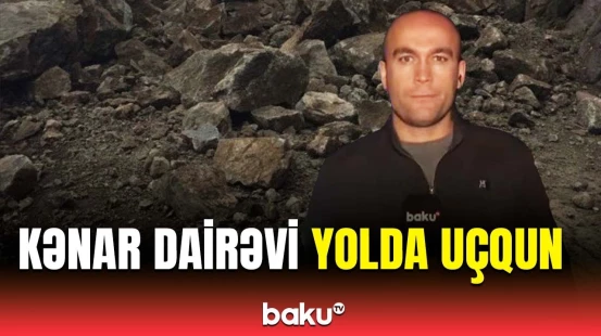 Bakı Kənar Dairəvi yolda torpaq uçqunu baş verdi