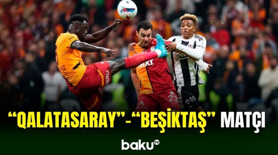 "Qalatasaray" - "Beşiktaş" matçında 3 qol