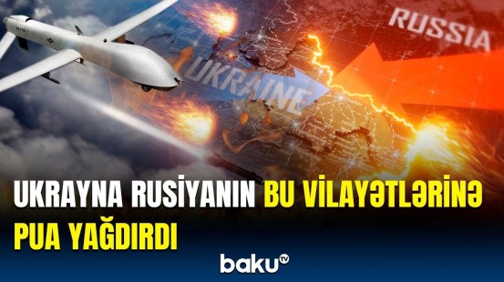 Ukraynadan Rusiyaya kütləvi PUA hücumu | Müharibədə son vəziyyət