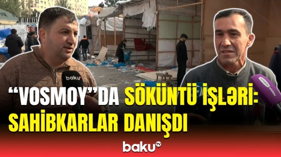 “Vosmoy” bazarında son durum | Sahibkarlar nələri açıqladı?