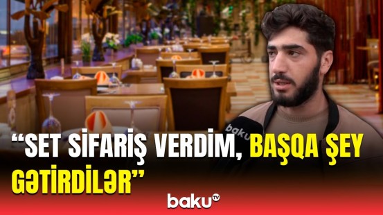 Aldadılan müştərilər bunu etməlidir | Restoran sahiblərini hansı cəza gözləyir?