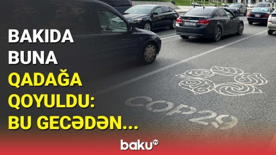 Bakıda yeni qadağa qüvvəyə minir | Bunu etsəniz, cərimələnəcəksiniz