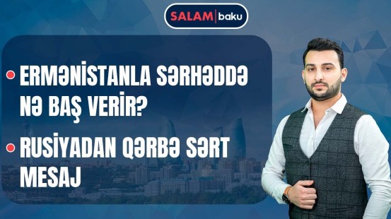 İrəvan yeni qırıcılar alır | Qızıl bazarında son vəziyyət | Atəşkəş niyə alınmır? - SALAM BAKU