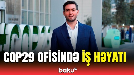 Dünyanın ən böyük tədbiri olan #COP29 ofisində iş həyatı necədir?