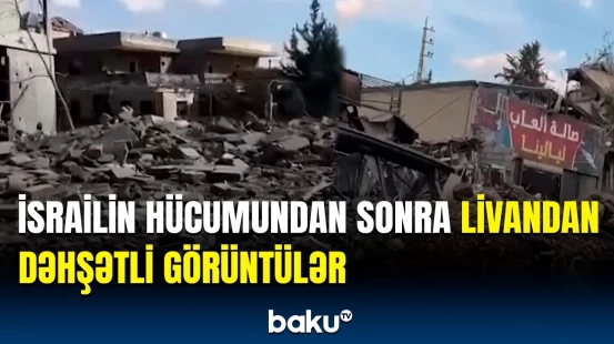 İsrailin hücumları nəticəsində xarabalığa çevrilən şəhər