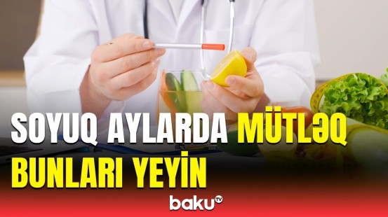 Özünüzü virus və soyuqdəymədən qorumaq istəyirsinizsə... | Həkimlərdən məsləhət