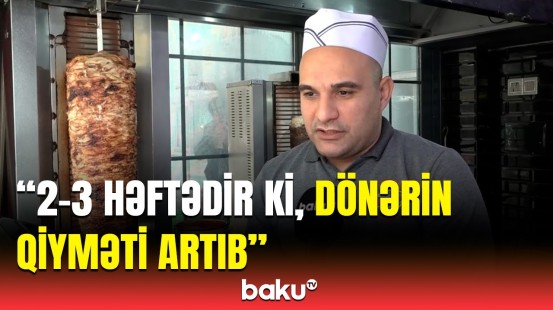 Dönərlərlə bağlı yeni qaydalar təsdiqləndi | AQTA-nın mətbuat katibindən sahibkarlara çağırış