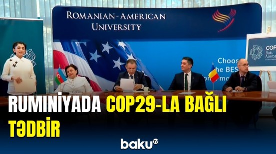 Rumıniyada Azərbaycanın COP29 Prezidentliyində irəli sürdüyü təşəbbüslərə həsr olunan tədbir