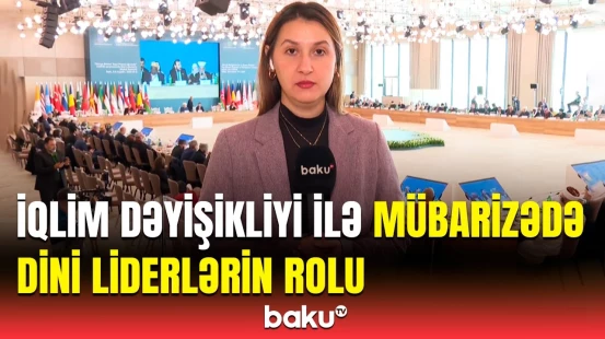 Dini liderlər Bakıda | Tədbirin ikinci günündə nələr müzakirə olunur?