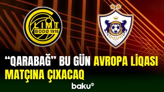 “Qarabağ” bu gün Avropa liqasında “Budyo Qlimt”lə qarşılaşacaq