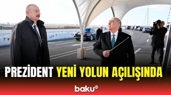 Bakıda 6 zolaqlı yeni yol | Böyükşor-Pirşağı avtomobil yolu istifadəyə verildi