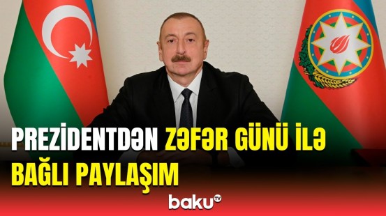 İlham Əliyev 8 Noyabr - Zəfər Günü ilə bağlı paylaşım edib