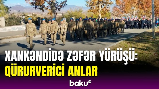 Xankəndidə Zəfər paradı | Hərbi qulluqçuların yürüşündən görüntülər