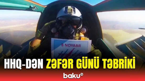 Azərbaycan Hərbi Hava Qüvvələrinin şahini Zəfər Gününü belə təbrik etdi